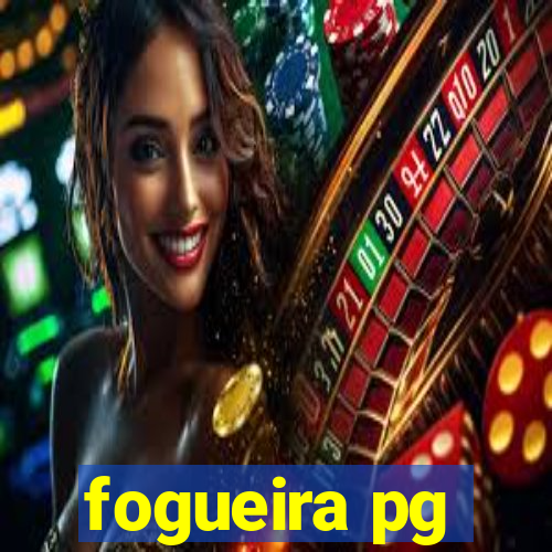 fogueira pg